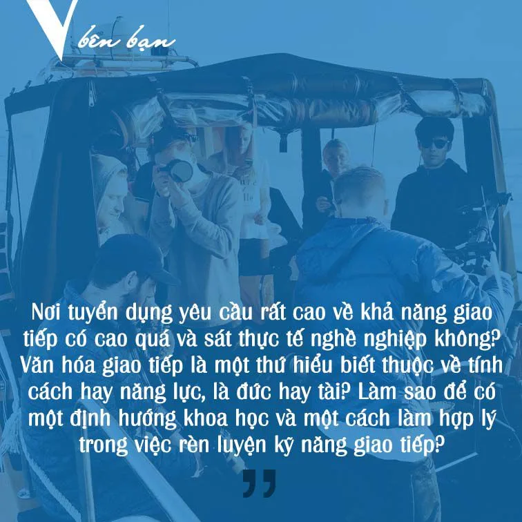 Tư vấn hướng nghiệp: Để hướng nghiệp, nên rèn luyện kỹ năng giao tiếp như thế nào?
