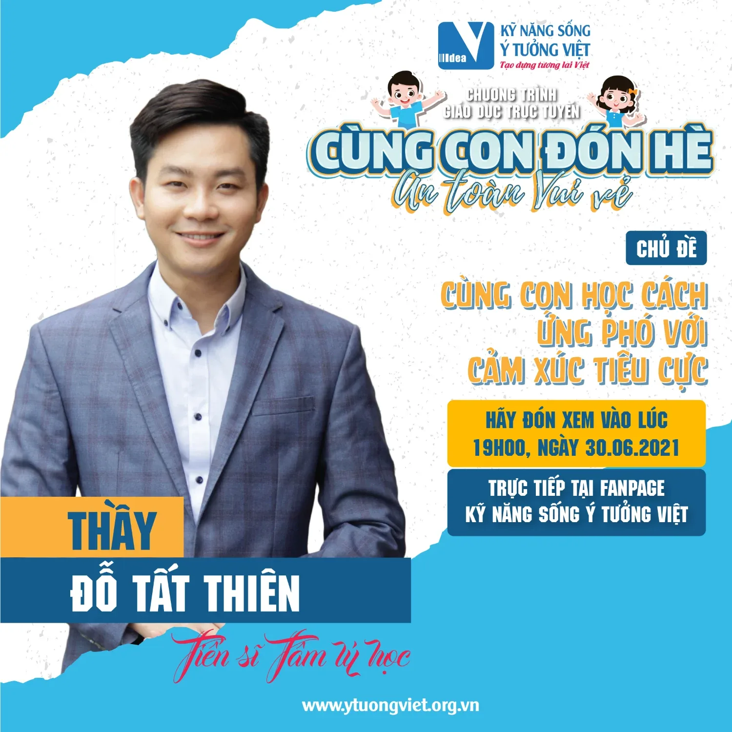 TS ĐỖ TẤT THIÊN Cùng con đón hè - An toàn vui vẻ: Cùng con học cách ứng phó với cảm xúc tiêu cực