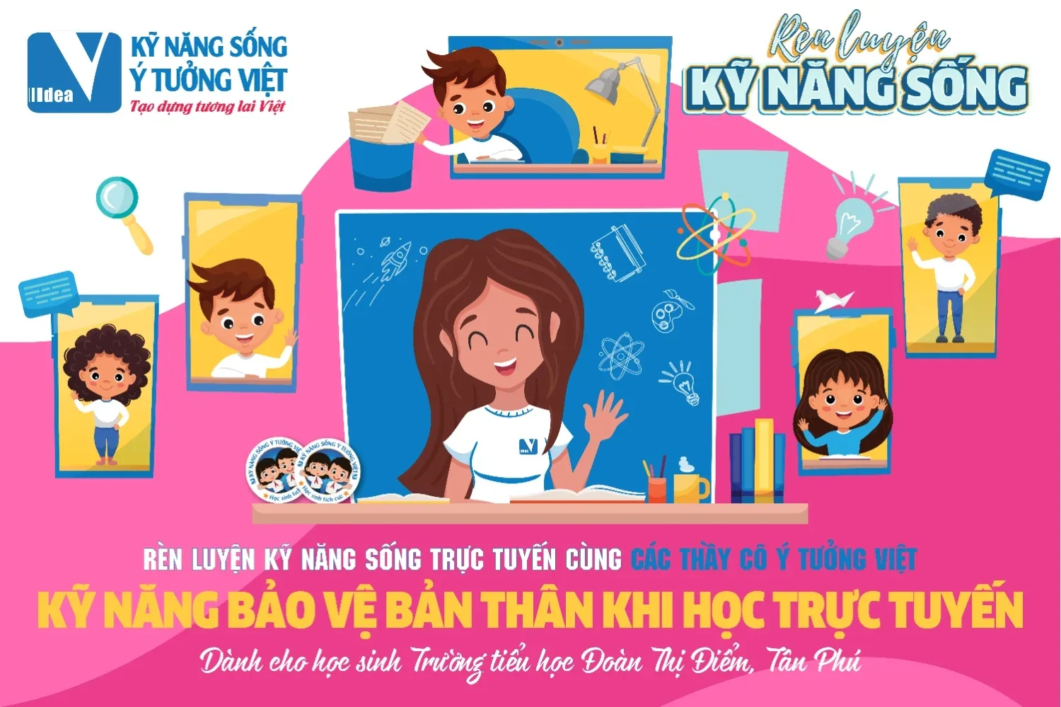Chương trình Rèn luyện kỹ năng sống trực tuyến: Kỹ năng bảo vệ bản thân khi học trực tuyến - Trường TH Đoàn Thị Điểm
