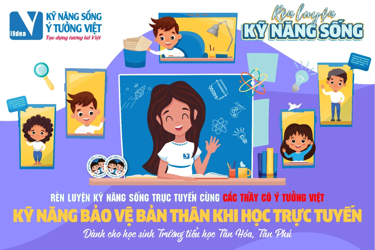 Chương trình Rèn luyện kỹ năng sống trực tuyến: Kỹ năng bảo vệ bản thân khi học trực tuyến - Trường TH Tân Hóa