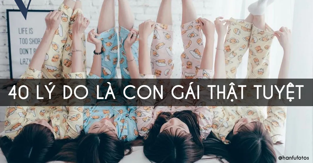 40 Ly Do La Con Gai That Tuyet.webp
