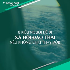 8 Kieu Nguoi De Bi Xa Hoi Dao Thai Neu Khong Chiu Thay Doi.jpg