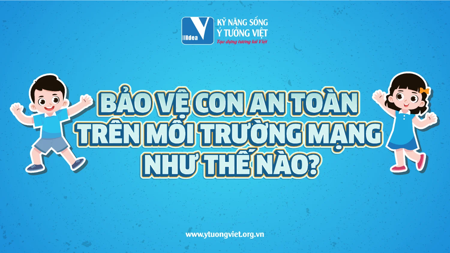 Cung Con Don He An Toan Vui Ve Bao Ve Con An Toan Tren Moi Truong Mang Nhu The Nao.png