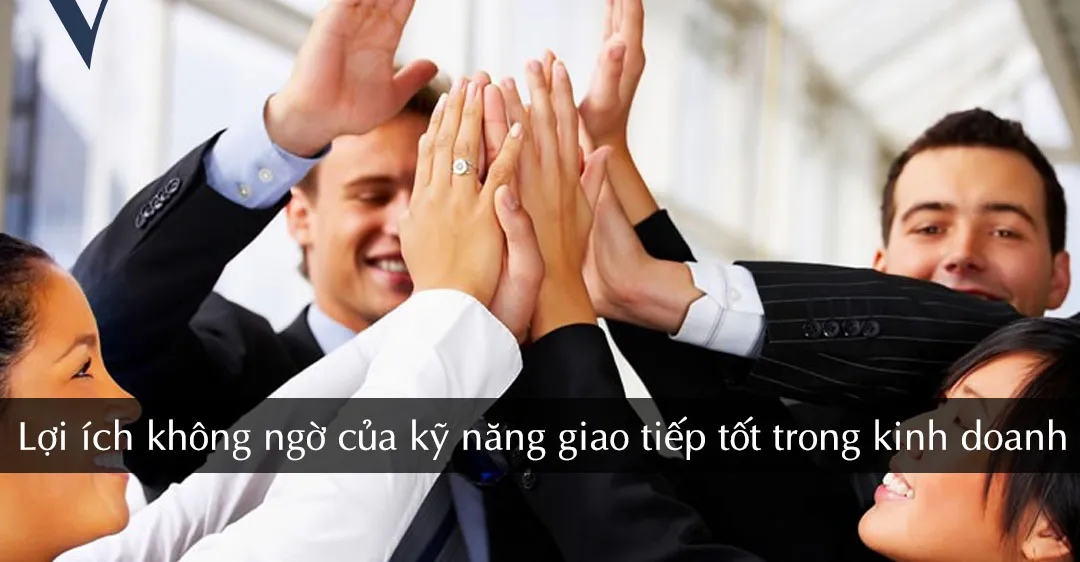 Loi Ich Khong Ngo Cua Ky Nang Giao Tiep Tot Trong Kinh Doanh.webp