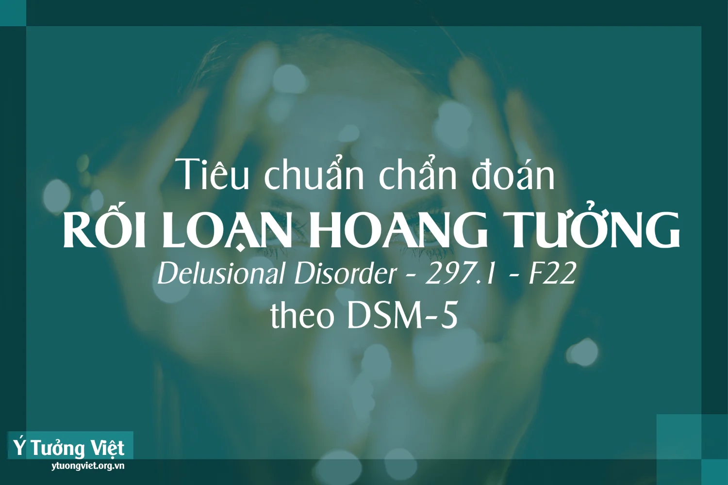 Tieu Chuan Chan Doan Roi Loan Hoang Tuong Theo Dsm 5 Delusional Disorder 297.1 F22.png