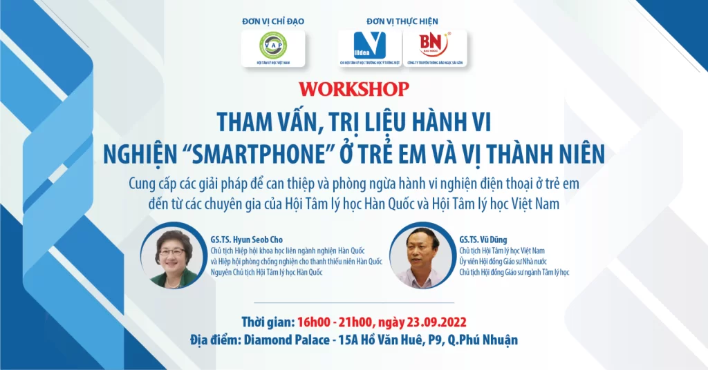 Workshop Tham Vấn, Trị Liệu Hành Vi Nghiện Smartphone ở Trẻ Em Và Vị Thành Niên